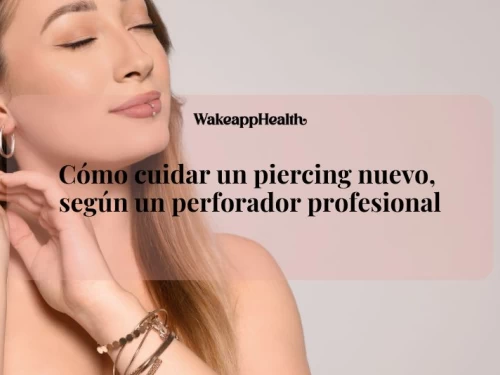 Cómo cuidar un piercing nuevo, según un perforador profesional