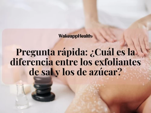 Pregunta rápida: ¿Cuál es la diferencia entre los exfoliantes de sal y los de azúcar?