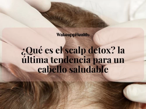 ¿Qué es el scalp detox? la última tendencia para un cabello saludable