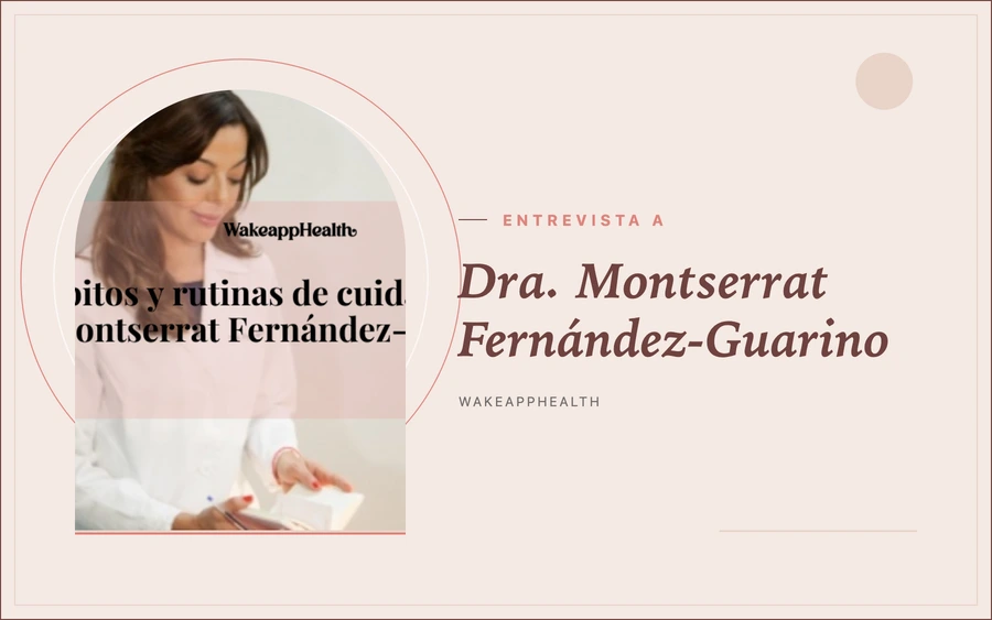 Entrevista a la dermatóloga Montserrat Fernández-Guarino: Hábitos y rutinas de cuidado diario