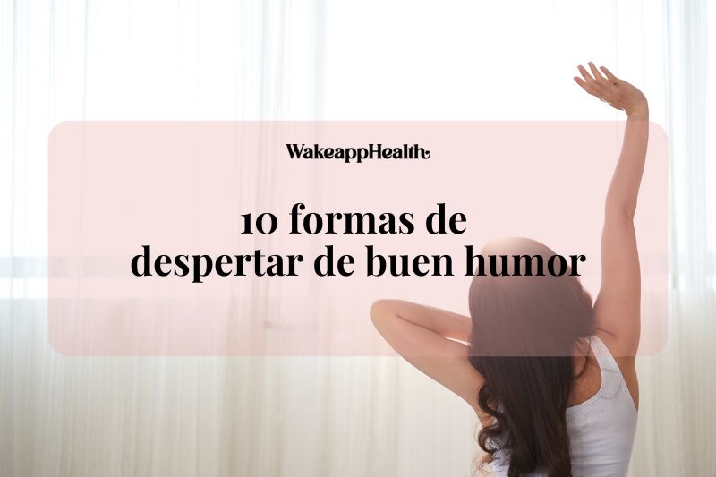 10 formas de despertar de buen humor