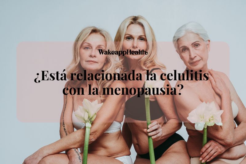 ¿Está relacionada la celulitis con la menopausia?