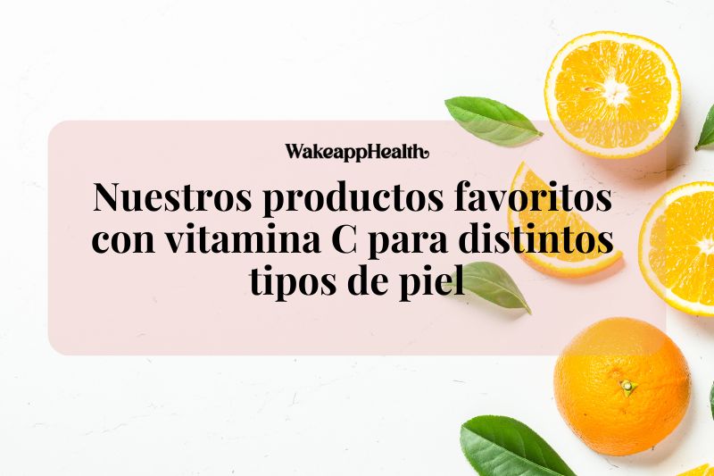 Nuestros productos favoritos con vitamina C para distintos tipos de piel
