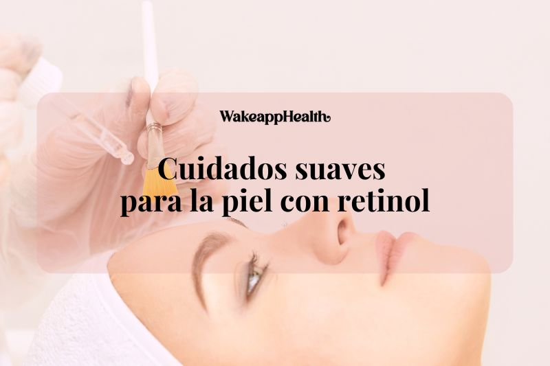 Cuidados suaves para la piel con retinol